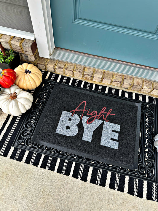 “Aight BYE” Door Mats